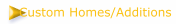 Custom Homes/Additions